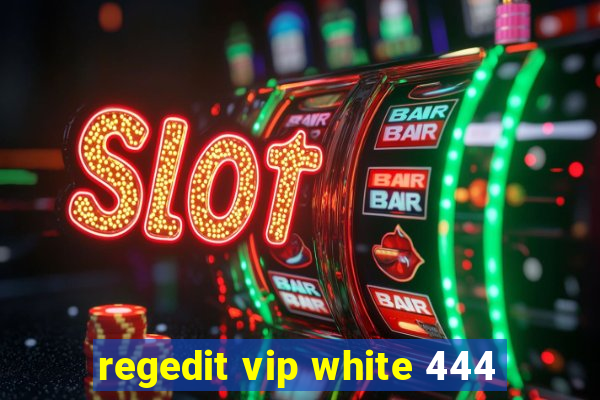 regedit vip white 444